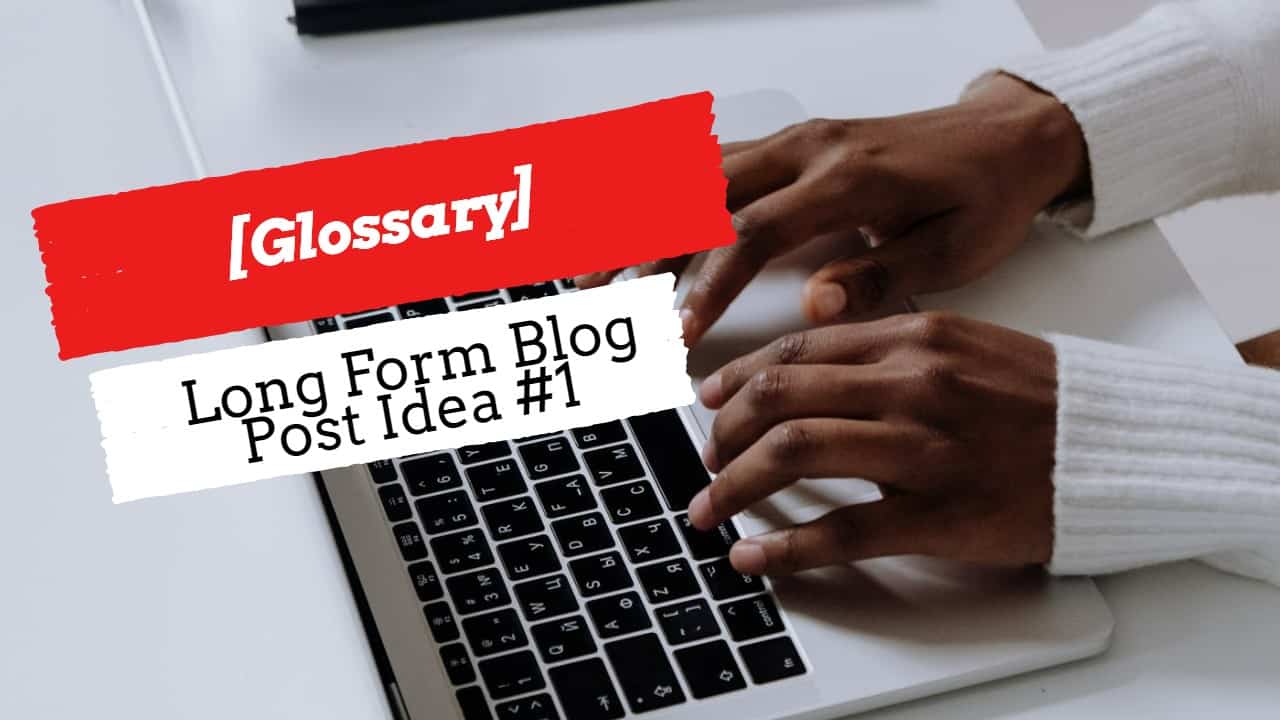[#1] - Glossary - [Blogging for Business]